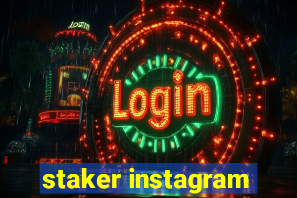 staker instagram